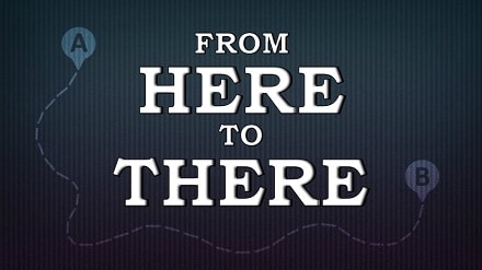 From Here To There
