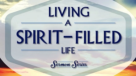 Living A Spirit Filled Life